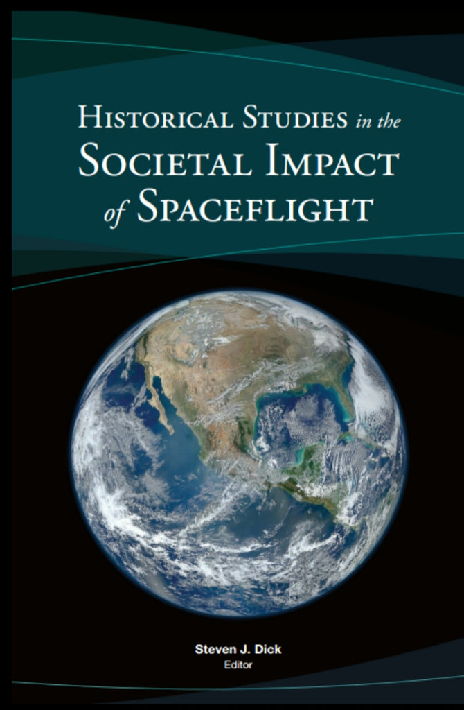 NASA's Historical Studies Into The Societal Impact of Spaceflight - eBook