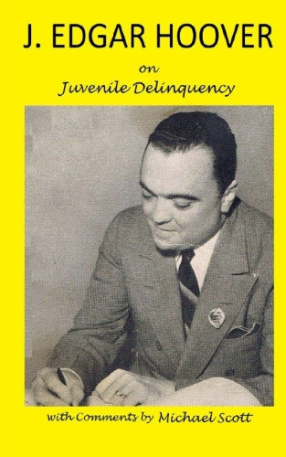 J. Edgar Hoover on Juvenile Delinquency - eBook